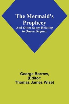 portada The Mermaid's Prophecy; And Other Songs Relating to Queen Dagmar