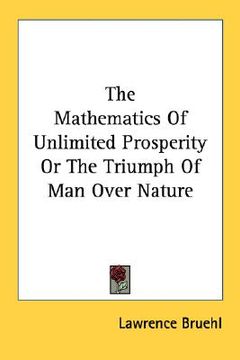 portada the mathematics of unlimited prosperity or the triumph of man over nature (en Inglés)