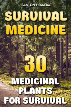 portada Survival Medicine: 30 Medicinal Plants For Survival (in English)