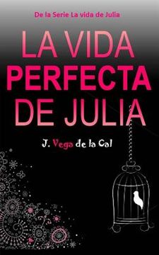 portada La vida perfecta de Julia (in Spanish)