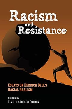 portada Racism and Resistance: Essays on Derrick Bell's Racial Realism (Suny African American Studies) 