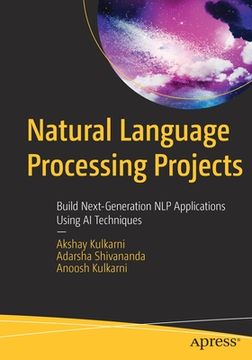 portada Natural Language Processing Projects: Build Next-Generation Nlp Applications Using AI Techniques (in English)