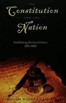 portada The Constitution and the Nation: Establishing the Constitution, 1215-1829 (Teaching Texts in law and Politics) (en Inglés)