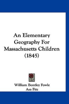 portada an elementary geography for massachusetts children (1845) (en Inglés)