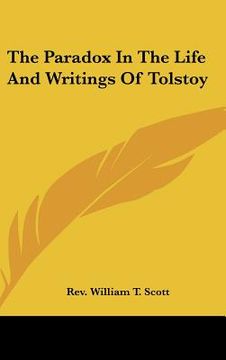 portada the paradox in the life and writings of tolstoy (en Inglés)