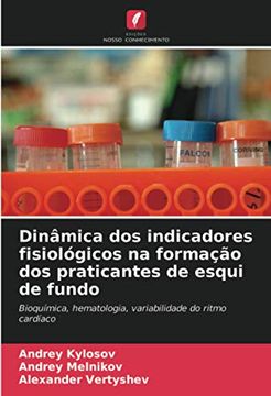 portada Dinâmica dos Indicadores Fisiológicos na Formação dos Praticantes de Esqui de Fundo: Bioquímica, Hematologia, Variabilidade do Ritmo Cardíaco (en Portugués)