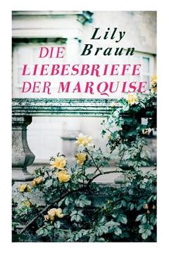 portada Die Liebesbriefe der Marquise: Historischer Roman (in German)