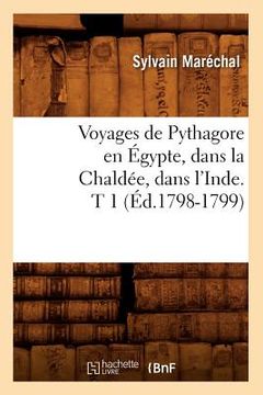 portada Voyages de Pythagore En Égypte, Dans La Chaldée, Dans l'Inde. T 1 (Éd.1798-1799) (in French)