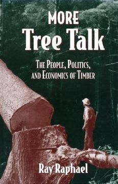 portada More Tree Talk: The People, Politics, and Economics of Timber (en Inglés)