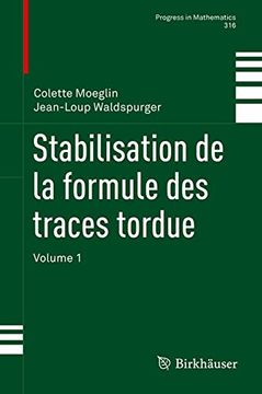 portada Stabilisation de la formule des traces tordue: Volume 1 (Progress in Mathematics)
