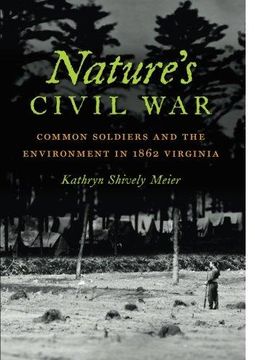 portada Nature's Civil War: Common Soldiers and the Environment in 1862 Virginia (en Inglés)