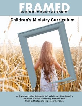 portada Framed: Walking in the Identity of the Father: Children's Ministry Curriculum (en Inglés)