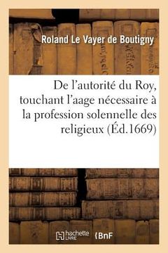 portada de l'Autorité Du Roy, Touchant l'Aage Necessaire À La Profession Solemnelle Des Religieux (en Francés)