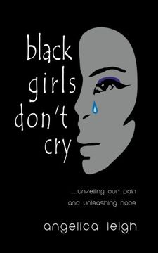 portada Black Girls Don't Cry: Unveiling Our Pain and Unleashing Hope (in English)