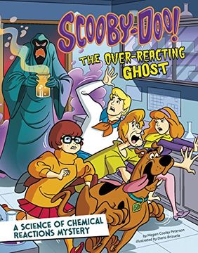 portada Scooby-Doo! A Science of Chemical Reactions Mystery: The Overreacting Ghost (Scooby-Doo Solves It with S.T.E.M.)