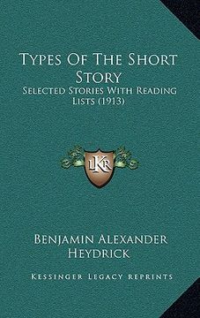 portada types of the short story: selected stories with reading lists (1913) (en Inglés)