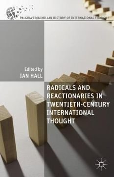 portada Radicals and Reactionaries in Twentieth-Century International Thought (en Inglés)