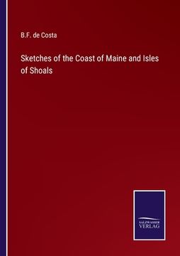 portada Sketches of the Coast of Maine and Isles of Shoals (en Inglés)