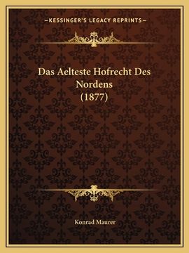 portada Das Aelteste Hofrecht Des Nordens (1877) (en Alemán)