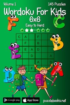 portada Wordoku For Kids 6x6 - Easy to Hard - Volume 1 - 145 Puzzles (en Inglés)