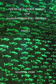 portada Poems of Kaneko Misuzu and Haikus Inspired by Them III: Fauna (en Inglés)