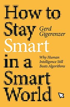 portada How to Stay Smart in a Smart World: Why Human Intelligence Still Beats Algorithms (en Inglés)