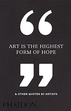 portada Art is the Highest Form of Hope & Other Quotes by Artists (en Inglés)