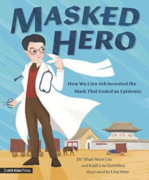 portada Masked Hero: How wu Lien-Teh Invented the Mask That Ended an Epidemic