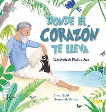 portada Donde El Corazón Te Lleva: La Historia de Dindim Y Joao (in Spanish)