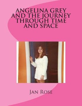 portada Angelina Grey and the Journey through Time and Space (en Inglés)