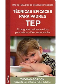 portada Tecnicas Eficaces Para Padres. Tep: El Programa Realmente Eficaz Para Educar Niños Responsables (in Spanish)