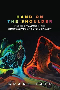 portada Hand on the Shoulder: Finding Freedom in the Confluence of Love and Career (in English)