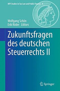 portada Zukunftsfragen des deutschen Steuerrechts II (Mpi Studies in Tax Law and Public Finance)