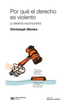 portada Por qué el Derecho es Violento (y Debería Reconocerlo) (in Spanish)