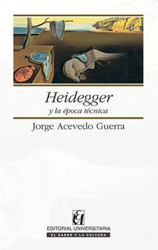 portada Heidegger y la Epoca Tecnica - Jorge Acevedo Guerra - Libro Físico