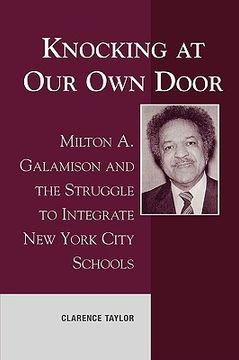 portada knocking at our own door: milton a. galamison and the struggle to integrate new york city schools (en Inglés)