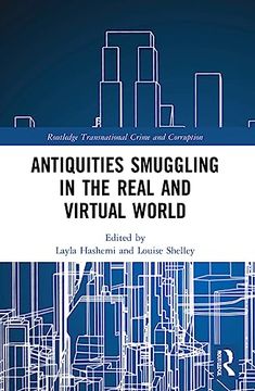 portada Antiquities Smuggling in the Real and Virtual World (Routledge Transnational Crime and Corruption) (en Inglés)
