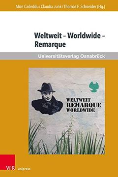 portada Weltweit - Worldwide - Remarque. Beiträge zur Aktuellen Internationalen Rezeption von Erich Maria Remarque. Weitere Beitr. Vo S. Ritscher, u. Zagratzki U. Ak (en Alemán)