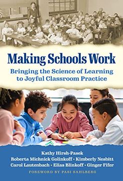 portada Making Schools Work: Bringing the Science of Learning to Joyful Classroom Practice (en Inglés)
