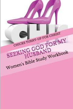 portada Seeking God For My Husband: Women's Bible Study Workbook (en Inglés)
