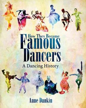portada How They Became Famous Dancers (Color Version): A Dancing History (in English)