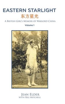 portada Eastern Starlight: A British Girl's Memoir of Warlord China (in English)