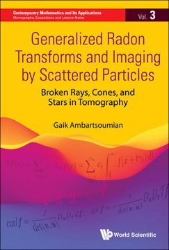 portada Generalized Radon Transforms and Imaging by Scattered Particles: Broken Rays, Cones, and Stars in Tomography (in English)