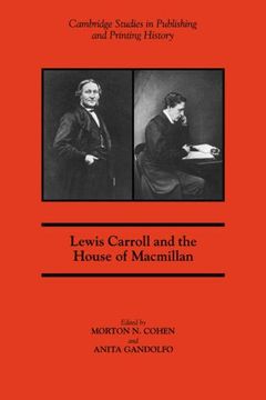 portada Lewis Carroll and the House of Macmillan (Cambridge Studies in Publishing and Printing History) (in English)