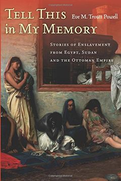 portada Tell This in my Memory: Stories of Enslavement From Egypt, Sudan, and the Ottoman Empire (en Inglés)