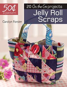 portada 50 Cents a Pattern: Jelly Roll Scraps: 20 on the go Projects (in English)