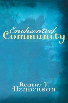 portada enchanted community: journey into the mystery of the church (en Inglés)