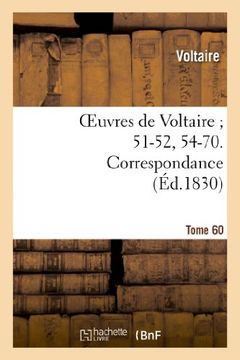 portada Oeuvres de Voltaire; 51-52, 54-70. Correspondance. T. 60 (Litterature) (French Edition)
