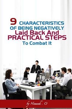 portada 9 Characteristics Of Being Negatively Laid Back and Practical Steps To Combat it. (en Inglés)