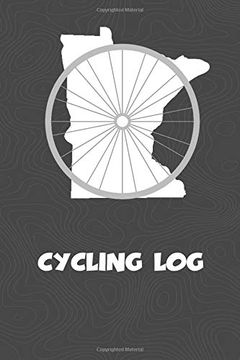portada Cycling Log: Minnesota Cycling log for Tracking and Monitoring Your Workouts and Progress Towards Your Bicycling Goals. A Great Fitness Resource for. Bicyclists Will Love This way to Track Goals! 